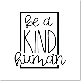 Be a Kind Human Posters and Art